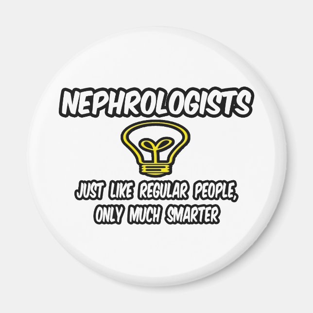 Nephrologen... Regelmäßige Leute, nur schlauer Magnet (Vorne)