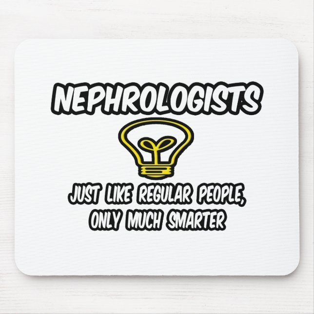Nephrologen... Regelmäßige Leute, nur schlauer Mousepad (Vorne)