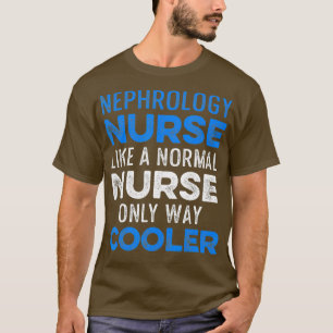 Nephrologie Dialysebehandlung RN _60 T-Shirt