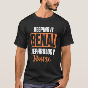 Nephrologie-Krankenschwester Nieren-Dialyse-Pflege T-Shirt