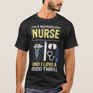 Nephrologie Nurse Gute Dialyse Nu T-Shirt