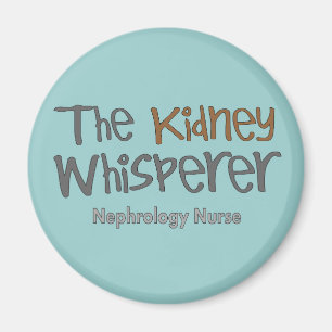 Nephrology Nurse Geschenke "The Kidney Whisperer" Magnet