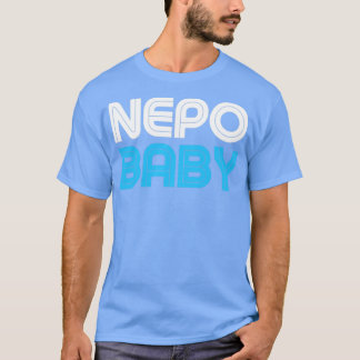 NEPO BABY Funny Nepotisc Kind T-Shirt