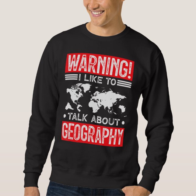 Nerd Geek Geography Hobby Interessensleidenschaft Sweatshirt (Vorderseite)