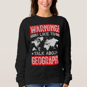 Nerd Geek Geography Hobby Interessensleidenschaft Sweatshirt