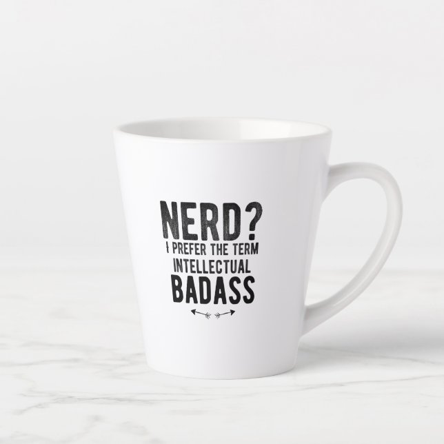 Nerd I prefer the term intellectual badass Milchtasse (Rechts)