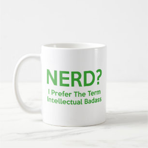 Nerd? Ich bevorzuge den Begriff Intellectual Badas Kaffeetasse
