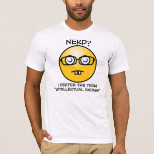 Nerd? Ich bevorzuge intellektuelles Badass T-Shirt