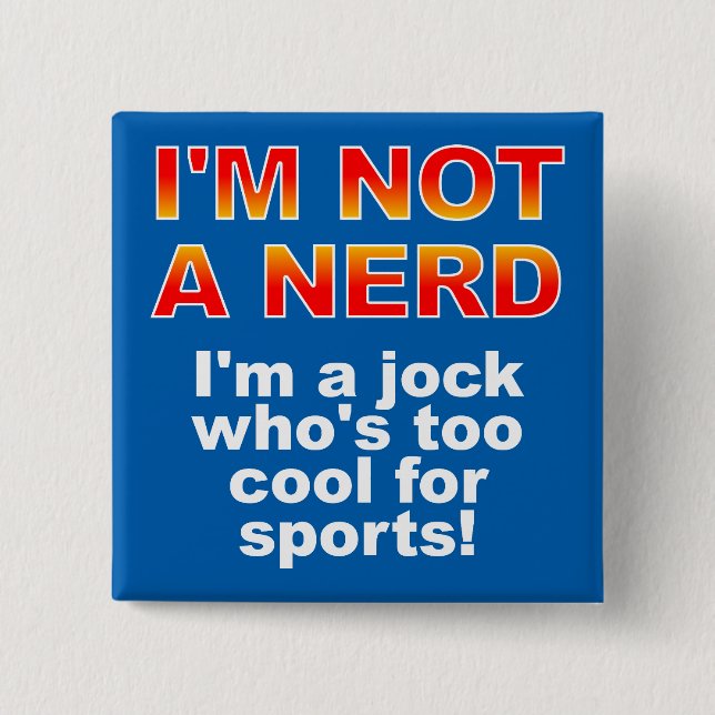 Nerd Jock Funny Button Abzeichen Button (Vorderseite)