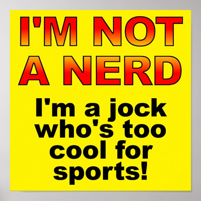 Nerd Jock Funny Poster Sign (Vorne)