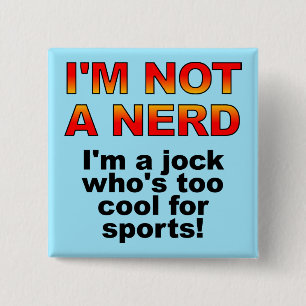 Nerd Jock Lustiger Button Abzeichen Pin