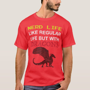 Nerd Leben Drache Gaming Geek Mittelalterlich Spaß T-Shirt