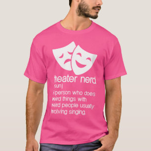 Nerd Noun Fan Musical Opera Bühne A T-Shirt