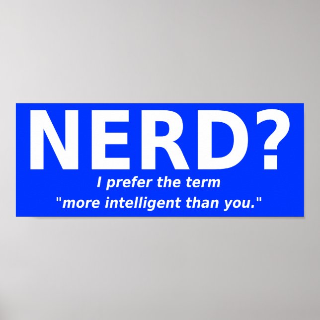 Nerd oder intelligentere lustige Plakatzeichen Poster (Vorne)
