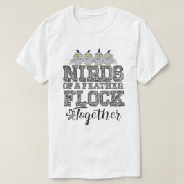 Nerd-Vogel Lustige Nirds mit gleichen Federn flieg T-Shirt