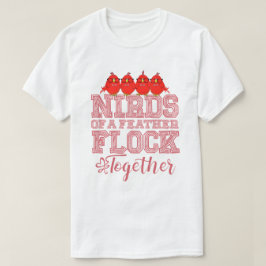 Nerd-Vogel Lustige Nirds mit gleichen Federn flieg T-Shirt