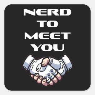 Nerd zu Meet You - Funny Gamer für Geeks & Gamers Quadratischer Aufkleber