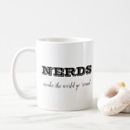 NERDS machen die Welt zum Alltag Kaffeetasse