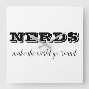 NERDS machen die Welt zum Alltag Quadratische Wanduhr