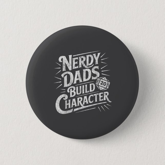 Nerdy Dads Build Character Father Humor  Button (Vorderseite)