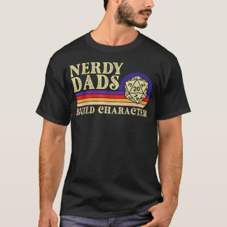 Nerdy Dads Build Character - Rpg Brettspiel T-Shirt