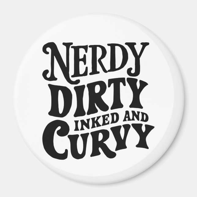 Nerdy Dirty Inked und Curvy Magnet (Vorne)