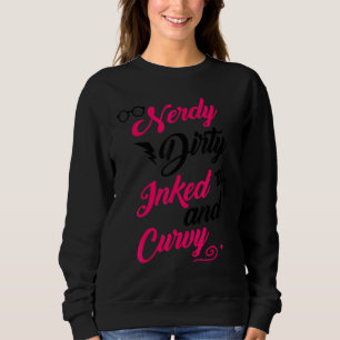 Nerdy Dirty Tattowiert Kurvig Für Mollige Frauen Sweatshirt