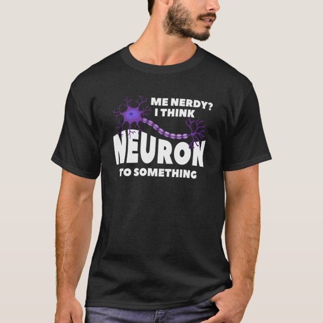 Nerdy Ich denke, dass Neuron etwas für Cardiol T-Shirt (Vorderseite)