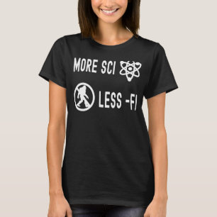 Nerdy More Sci Weniger Fi Skeptic Biology Science T-Shirt