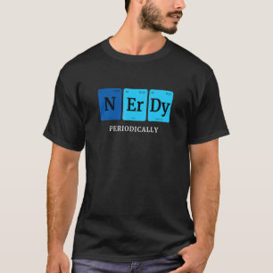 Nerdy Periodic Elements Cool Nerd Sci T-Shirt