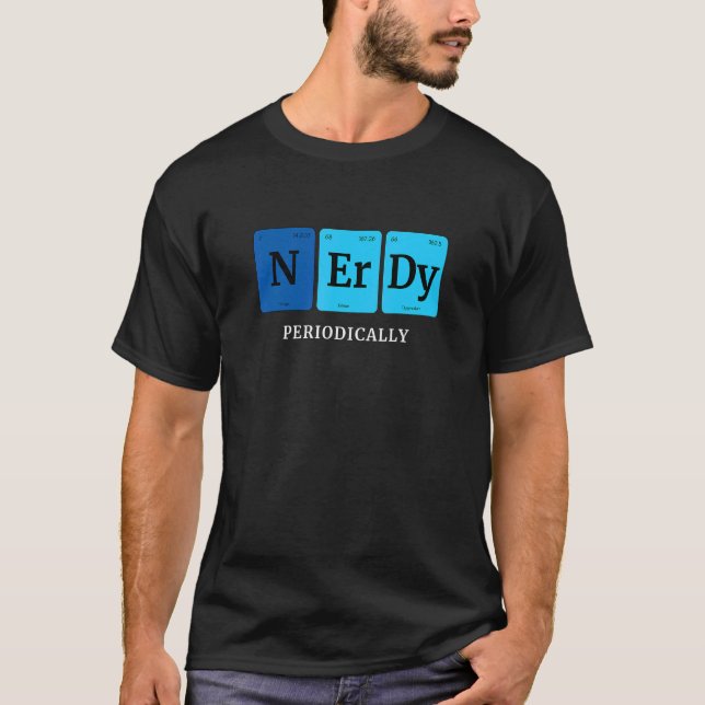 Nerdy Periodic Elements Cool Nerd Sci T-Shirt (Vorderseite)