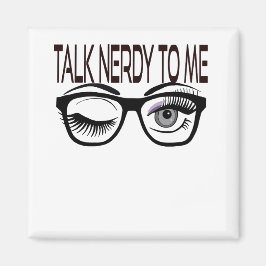 Nerdy spricht mit mir Geek Glasses Winking Eye Lil Magnet