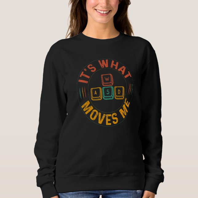 Nerdy WASD Es ist das, was mich bewegt Computer-Sp Sweatshirt (Vorderseite)