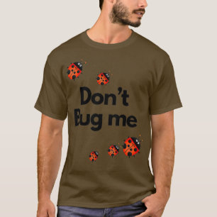 Nerv mich nicht Lustiges T-Shirt - Marienkäfer Fam