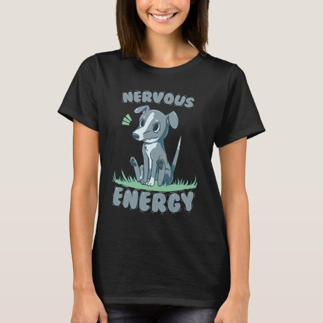 Nervöser Energie-Windhund T-Shirt (Vorderseite)