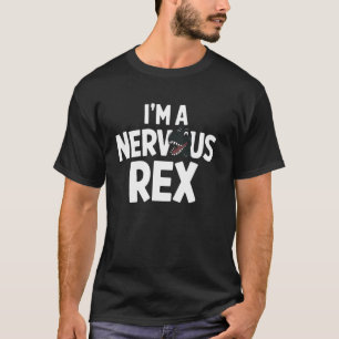 Nervöser Rex Lustiger Dinosaurier Wortspiel Prähis T-Shirt
