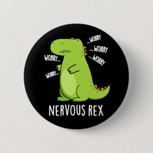 Nervous Rex Funny Dinosaur TRex Pun Dark BG Button