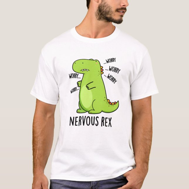 Nervous Rex Funny Dinosaur TRex Pun T-Shirt (Vorderseite)