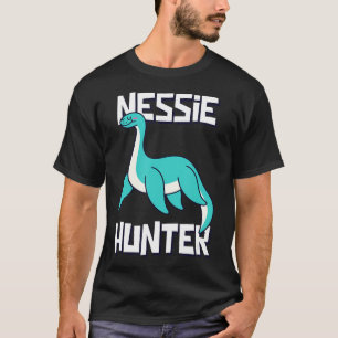 Nessie Hunter Funny Loch Ness Monster Scottish Sea T-Shirt