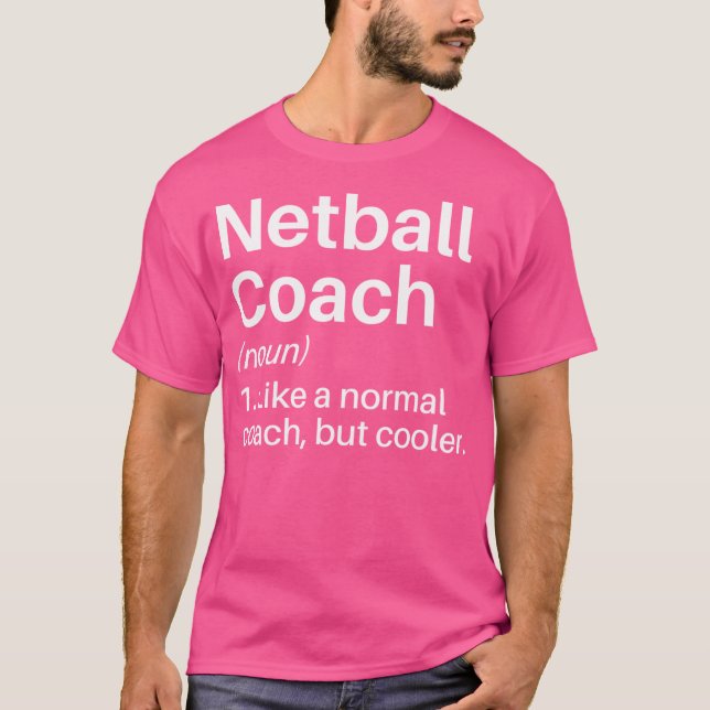 Netball Coach Funny Definition Netball Coach Gesch T-Shirt (Vorderseite)