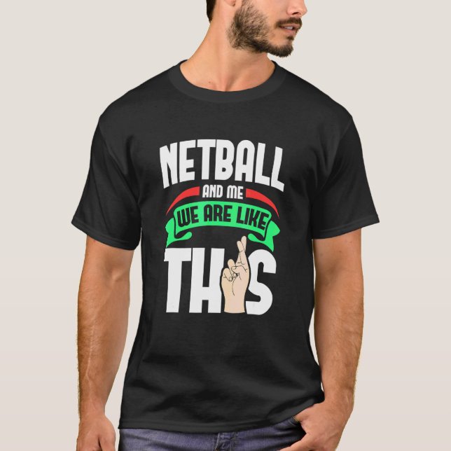Netball und ich sind so, als ob diese Fingers über T-Shirt (Vorderseite)