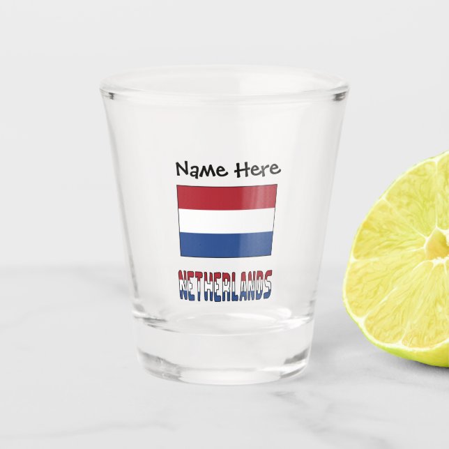 Netherlands and Netherlander Flag with Your Name Schnapsglas (Vorderseite)