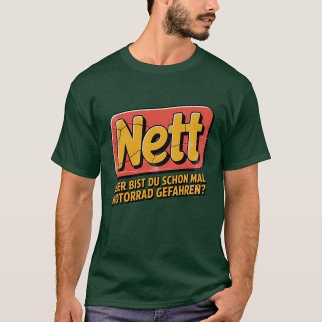Nett ABER BIST DU SCHON MAL MOTORRAD GEFAHREN T-Shirt (Vorderseite)