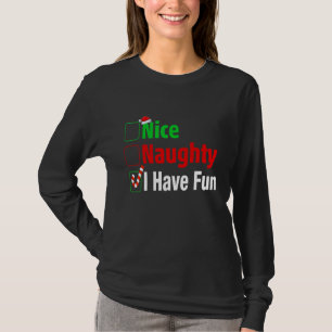Nett, naughty I have Fun Funny Christmas T-Shirt