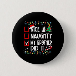 Nett, naughty, mein Bruder hat Xmas Santa Fam Button