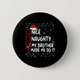 Nett, naughty, mein Bruder ließ mich Weihnachten m Button
