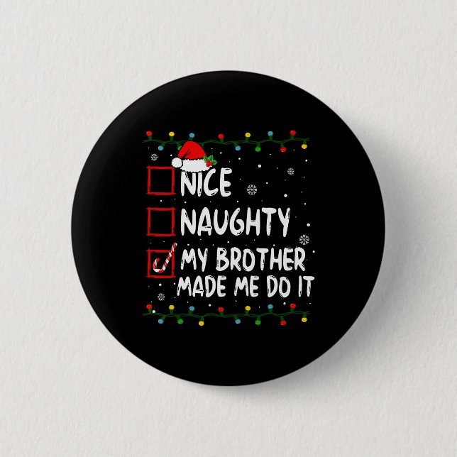 Nett, naughty, mein Bruder ließ mich Weihnachten m Button (Vorderseite)