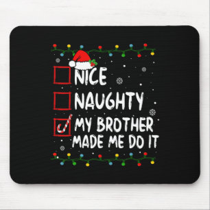 Nett, naughty, mein Bruder ließ mich Weihnachten m Mousepad