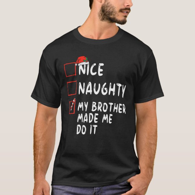 Nett, naughty, mein Bruder ließ mich Weihnachten m T-Shirt (Vorderseite)