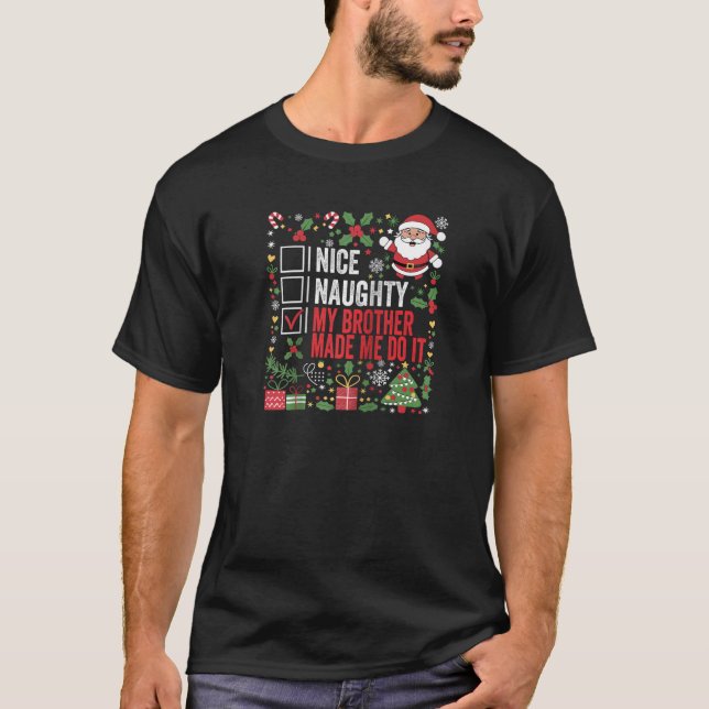 Nett, naughty, mein Bruder ließ mich Weihnachten m T-Shirt (Vorderseite)